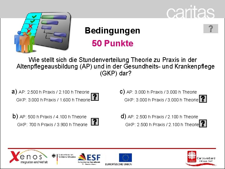 Bedingungen 50 Punkte Wie stellt sich die Stundenverteilung Theorie zu Praxis in der Altenpflegeausbildung