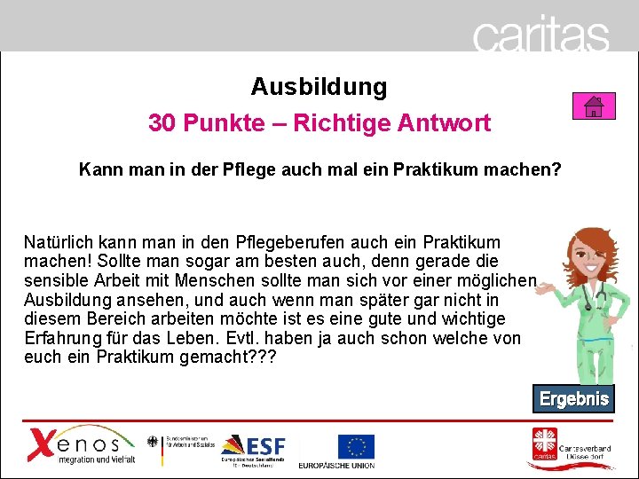 Ausbildung 30 Punkte – Richtige Antwort Kann man in der Pflege auch mal ein