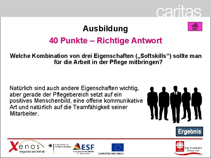 Ausbildung 40 Punkte – Richtige Antwort Welche Kombination von drei Eigenschaften („Softskills“) sollte man