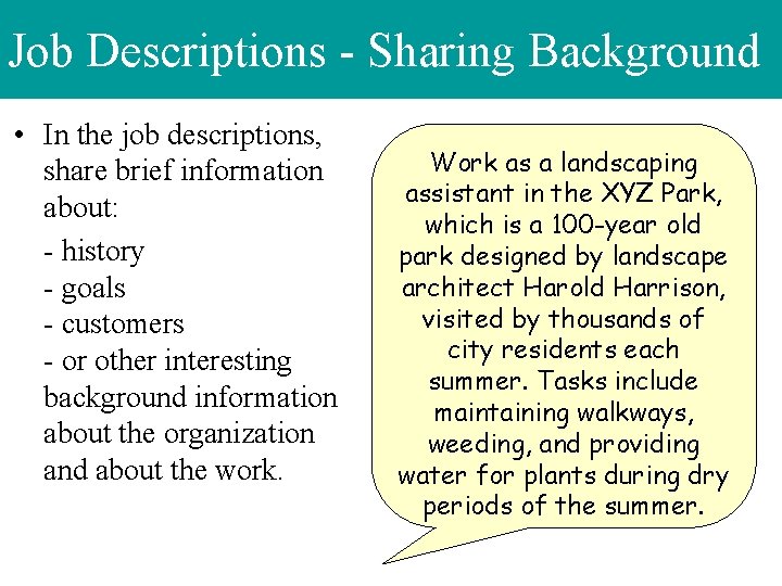 Job Descriptions - Sharing Background • In the job descriptions, share brief information about: