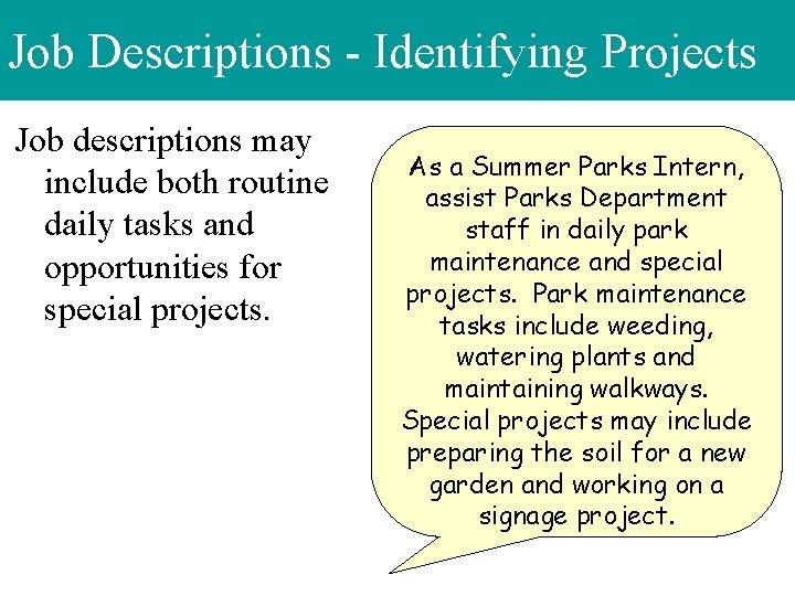 Job Descriptions - Identifying Projects Job descriptions may include both routine daily tasks and