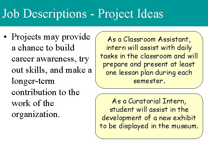 Job Descriptions - Project Ideas • Projects may provide a chance to build career