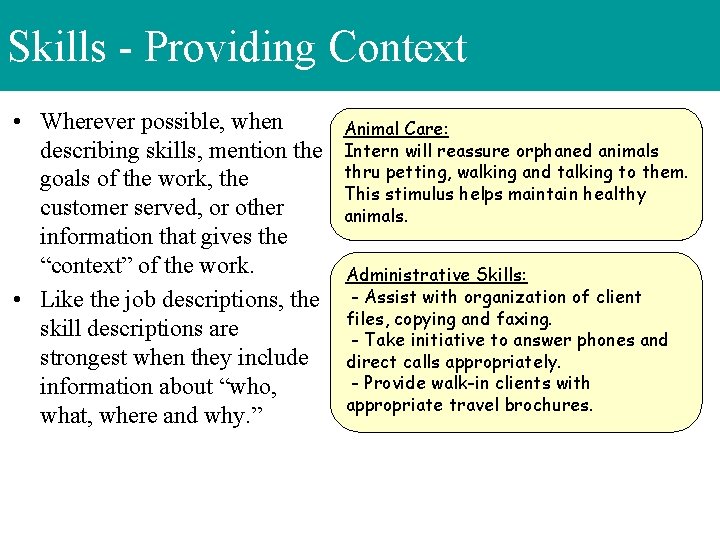 Skills - Providing Context • Wherever possible, when describing skills, mention the goals of