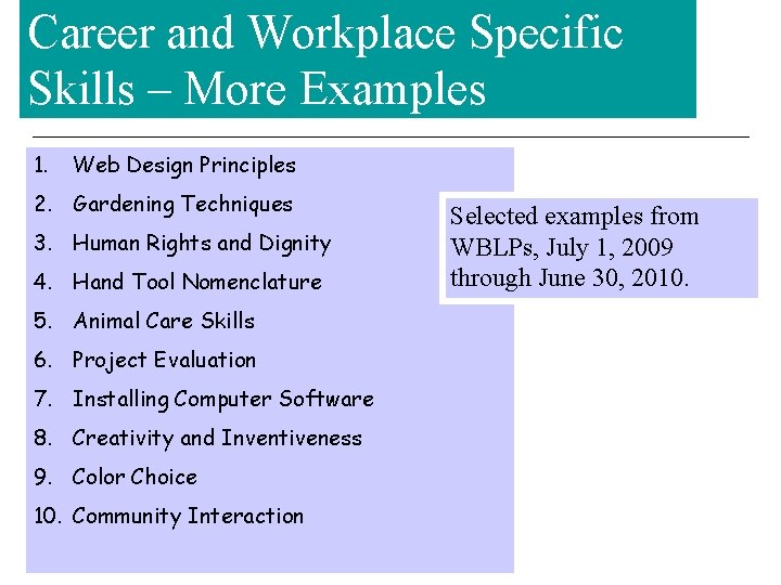 Career and Workplace Specific Skills – More Examples 1. Web Design Principles 2. Gardening