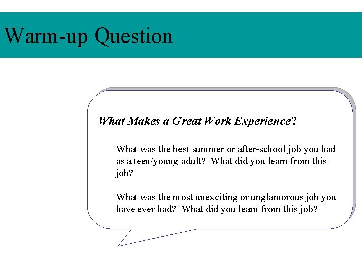Warm-up Question What Makes a Great Work Experience? What was the best summer or