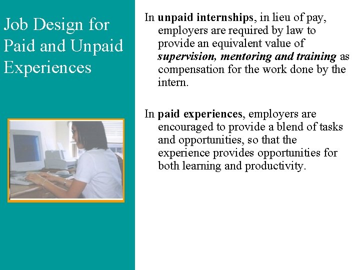 Job Design for Paid and Unpaid Experiences In unpaid internships, in lieu of pay,