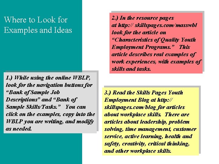 Where to Look for Examples and Ideas 1. ) While using the online WBLP,