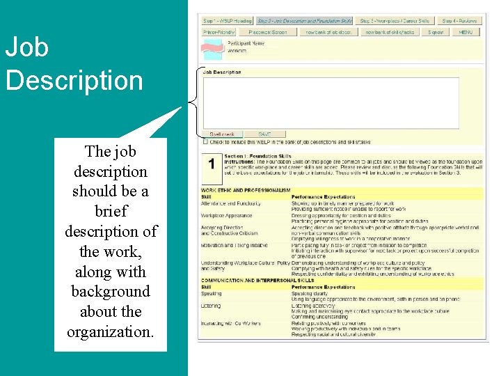 Job Description The job description should be a brief description of the work, along