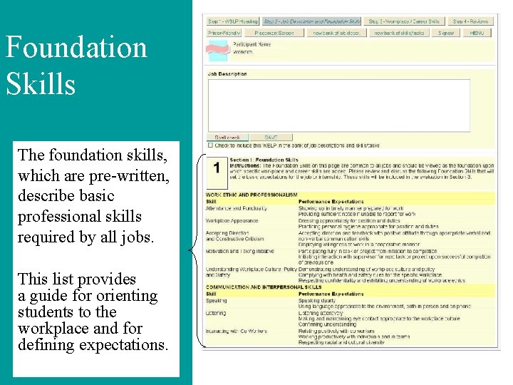 Foundation Skills The foundation skills, which are pre-written, describe basic professional skills required by