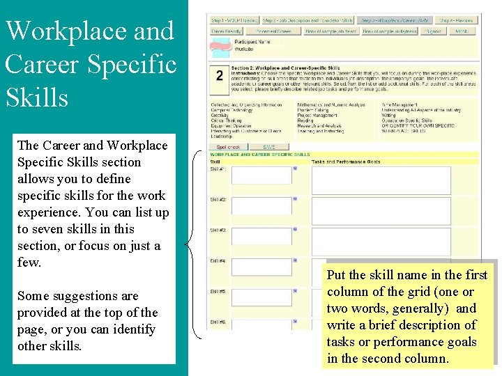 Workplace and Career Specific Skills The Career and Workplace Specific Skills section allows you