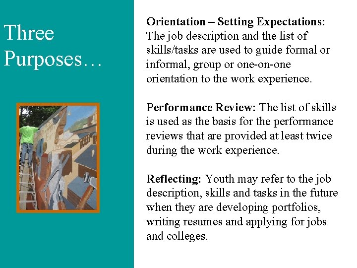 Three Purposes… Orientation – Setting Expectations: The job description and the list of skills/tasks