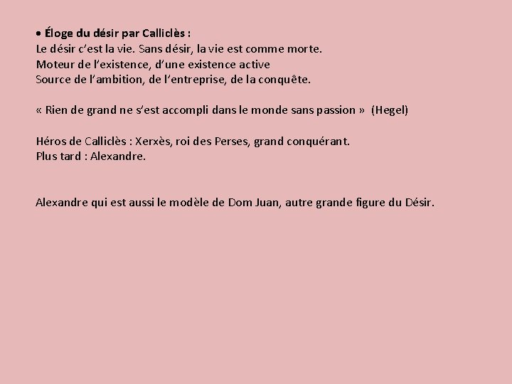  • Éloge du désir par Calliclès : Le désir c’est la vie. Sans