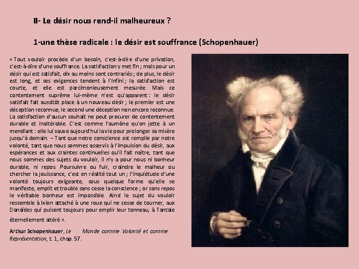 II- Le désir nous rend-il malheureux ? 1 -une thèse radicale : le désir