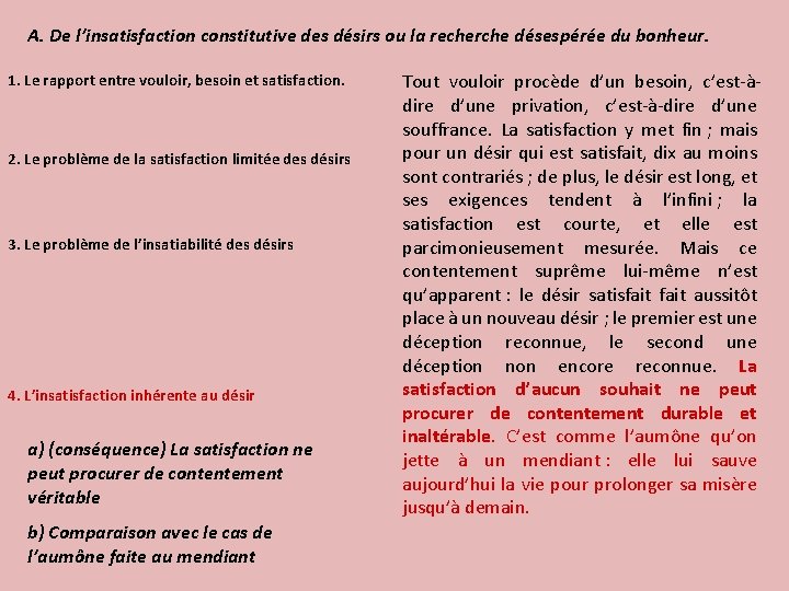 A. De l’insatisfaction constitutive des désirs ou la recherche désespérée du bonheur. 1. Le