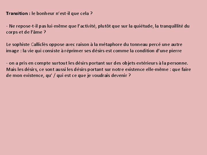 Transition : le bonheur n’est-il que cela ? - Ne repose-t-il pas lui-même que