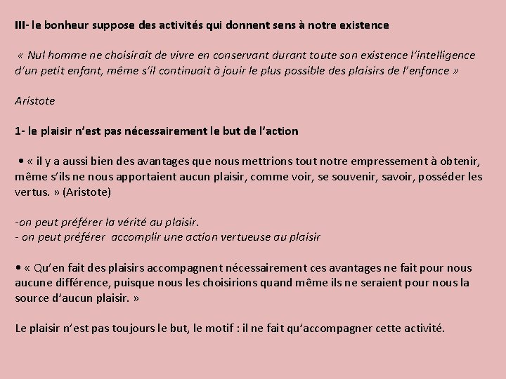 III- le bonheur suppose des activités qui donnent sens à notre existence « Nul