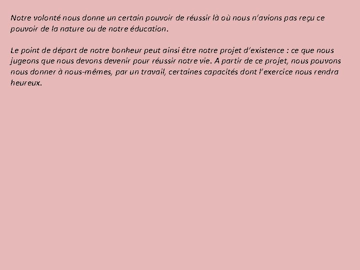 Notre volonté nous donne un certain pouvoir de réussir là où nous n’avions pas