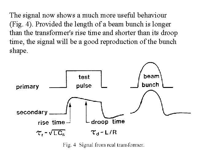 The signal now shows a much more useful behaviour (Fig. 4). Provided the length