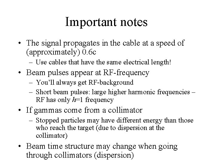 Important notes • The signal propagates in the cable at a speed of (approximately)
