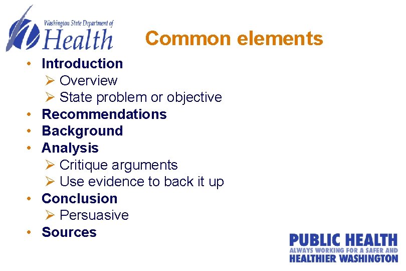 Common elements • Introduction Ø Overview Ø State problem or objective • Recommendations •