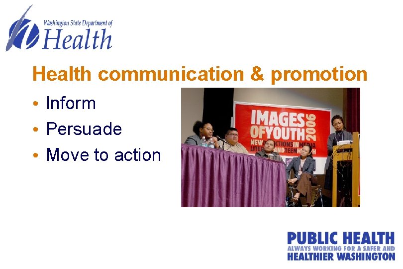 Health communication & promotion • Inform • Persuade • Move to action 