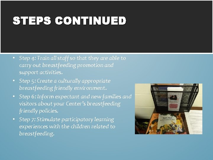 STEPS CONTINUED • Step 4: Train all staff so that they are able to