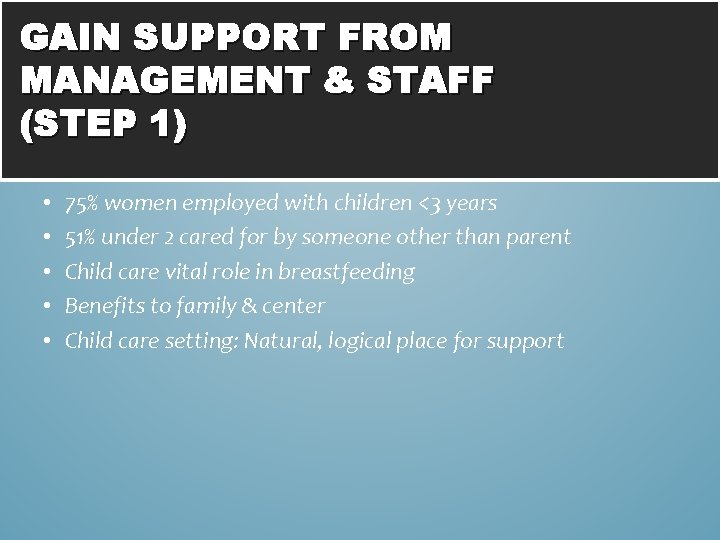 GAIN SUPPORT FROM MANAGEMENT & STAFF (STEP 1) • • • 75% women employed