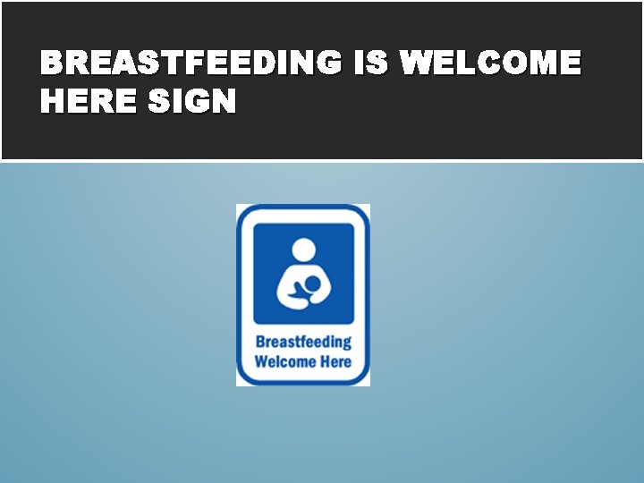 BREASTFEEDING IS WELCOME HERE SIGN 