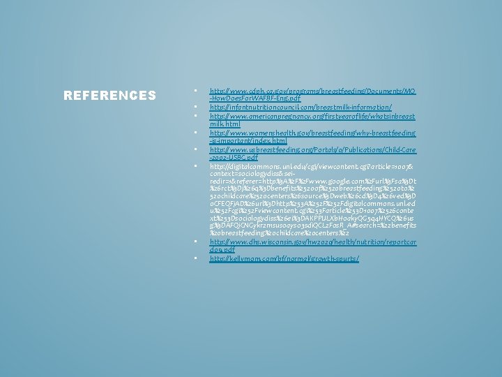 REFERENCES • • http: //www. cdph. ca. gov/programs/breastfeeding/Documents/MO -How. Does. For. WAFBF-Eng. pdf http: