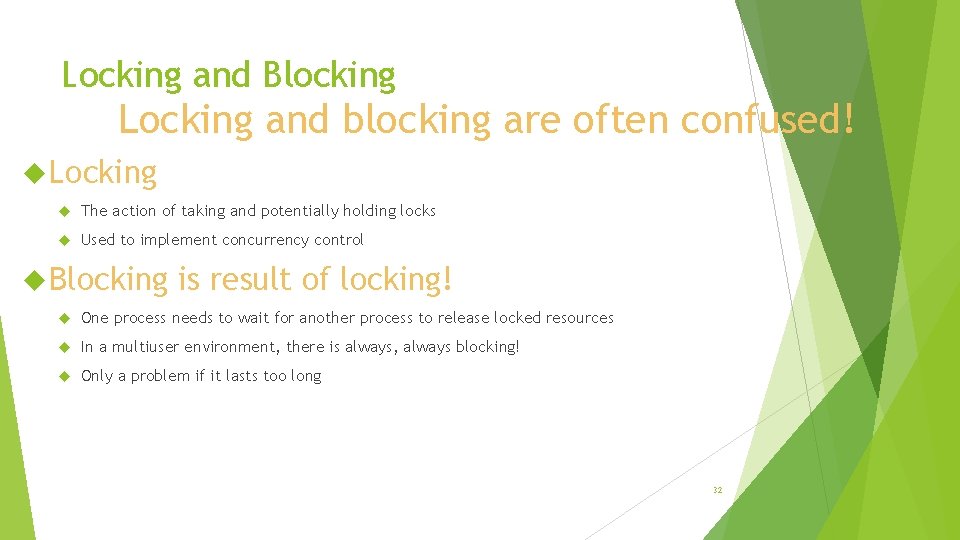 Locking and Blocking Locking and blocking are often confused! Locking The action of taking Locking and Blocking Locking and blocking are often confused! Locking The action of taking