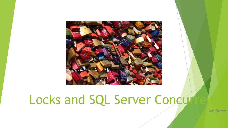 Locks and SQL Server Concurrency Live Demo 