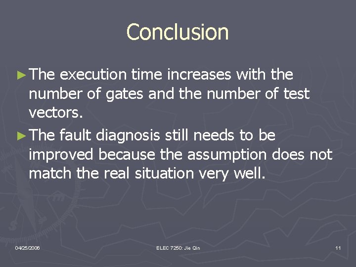 Conclusion ► The execution time increases with the number of gates and the number