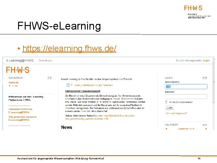 FHWS-e. Learning • https: //elearning. fhws. de/ Hochschule für angewandte Wissenschaften Würzburg-Schweinfurt 14 