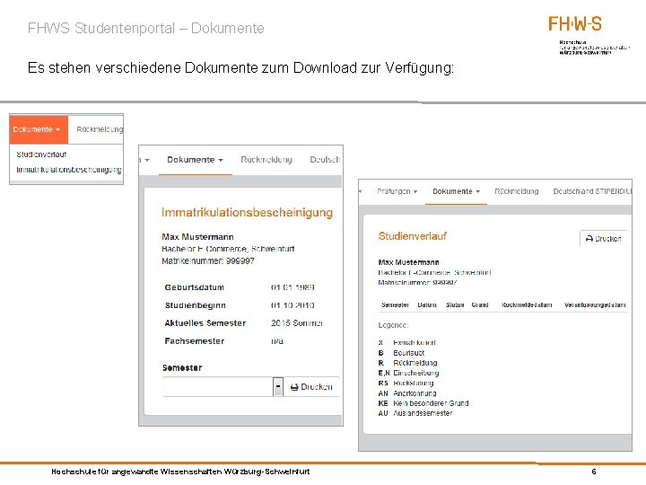 FHWS Studentenportal – Dokumente Es stehen verschiedene Dokumente zum Download zur Verfügung: Hochschule für