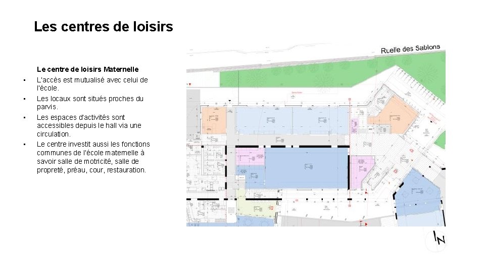  Les centres de loisirs Le centre de loisirs Maternelle • L’accès est mutualisé
