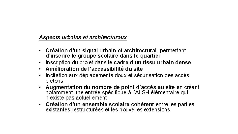 Aspects urbains et architecturaux • Création d’un signal urbain et architectural, permettant d’inscrire le