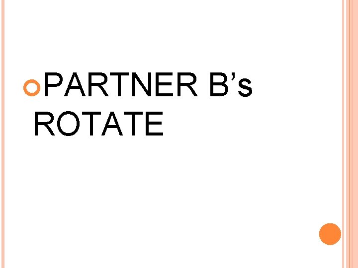  PARTNER ROTATE B’s 