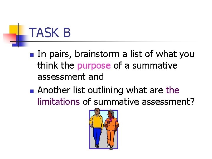 TASK B n n In pairs, brainstorm a list of what you think the