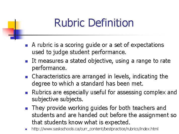 Rubric Definition n n n A rubric is a scoring guide or a set