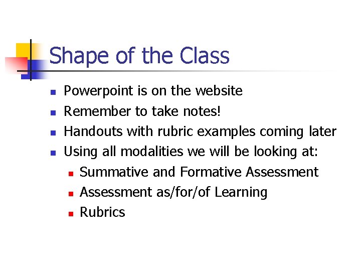 Shape of the Class n n Powerpoint is on the website Remember to take