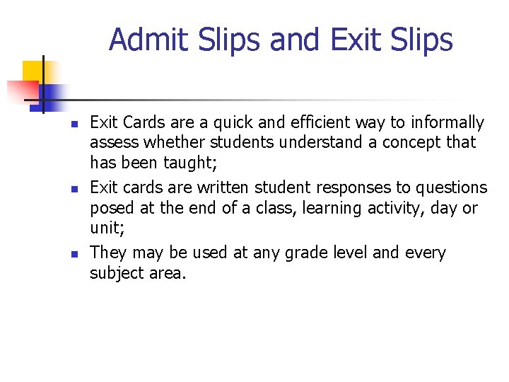 Admit Slips and Exit Slips n n n Exit Cards are a quick and