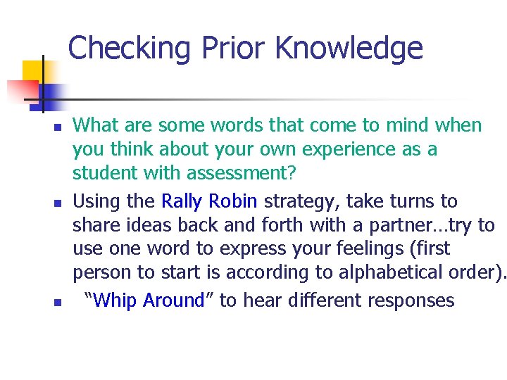Checking Prior Knowledge n n n What are some words that come to mind