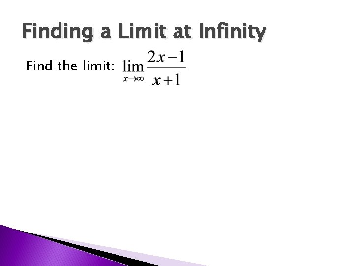 Finding a Limit at Infinity Find the limit: 