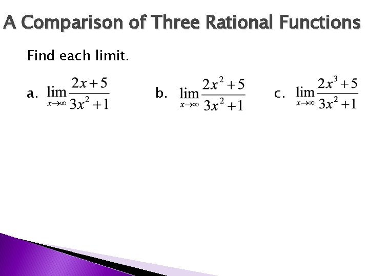 A Comparison of Three Rational Functions Find each limit. a. b. c. 