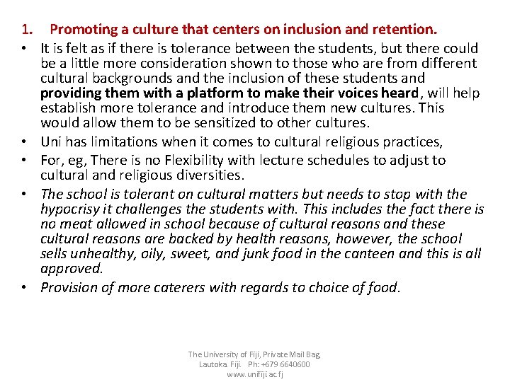 1. Promoting a culture that centers on inclusion and retention. • It is felt