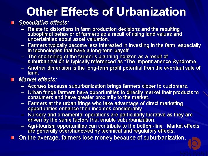Other Effects of Urbanization Speculative effects: – Relate to distortions in farm production decisions
