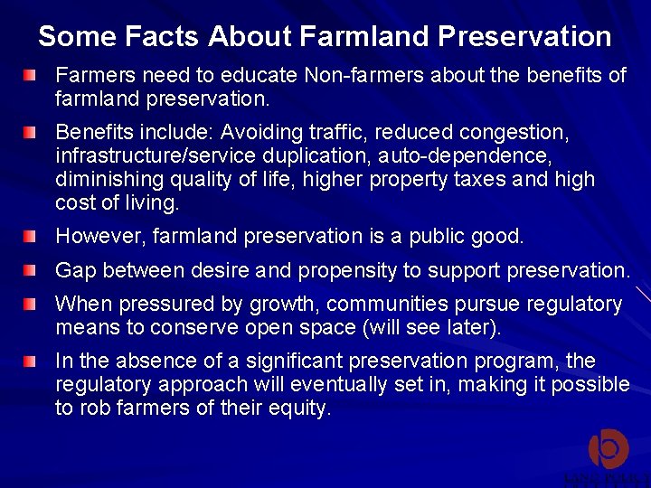 Some Facts About Farmland Preservation Farmers need to educate Non-farmers about the benefits of