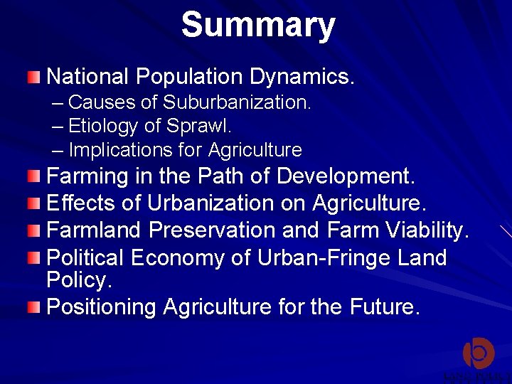 Summary National Population Dynamics. – Causes of Suburbanization. – Etiology of Sprawl. – Implications