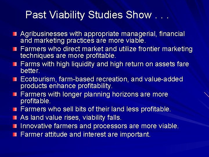 Past Viability Studies Show. . . Agribusinesses with appropriate managerial, financial and marketing practices