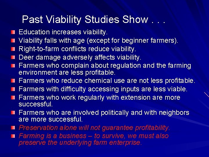 Past Viability Studies Show. . . Education increases viability. Viability falls with age (except